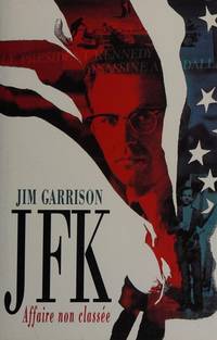 JFK Affaire non classÃ©e by Jim Garrison - 1970