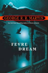 Fevre Dream: A Novel by George R. R. Martin