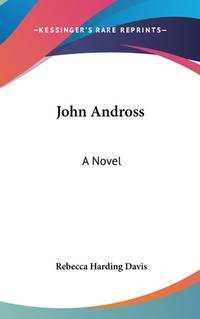 John Andross: A Novel