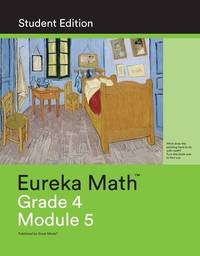 Eureka Math - a Story of Units Grade 4 Student Edition Book #3 (Module 5) Grade 4 Student Edition...