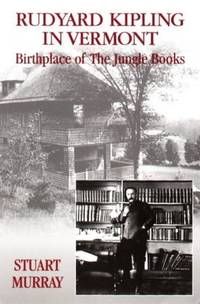 Rudyard Kipling in Vermont : Birthplace of the Jungle Books