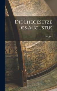 Die Ehegesetze Des Augustus (German Edition)