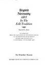 Beyond necessity: Art in the folk tradition : an exhibition from the collections of Winterthur Museum at the Brandywine River Museum, Chadds Ford, Pennsylvania, 17 September-16 November, 1977 by Kenneth L Ames - 1977-07-09