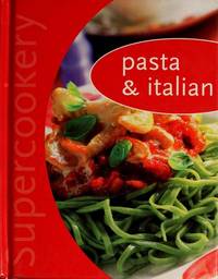 Pasta & Italian (Supercookery Series)