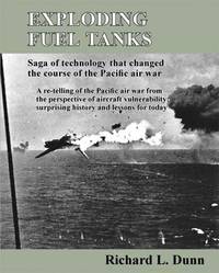 Exploding Fuel Tanks - Saga of Technology That Changed the Course of the Pacific Air War