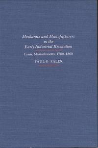 Mechanics and Manufactures in the Early Industrial Revolution Lynn Massachusetts 1780-1860