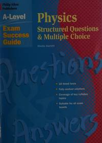 Physics. Structured Questions and Multiple Choice (A Level Exam Success Guide)
