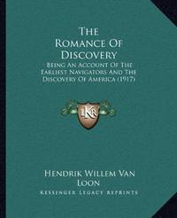 cover of The Romance Of Discovery: Being An Account Of The Earliest Navigators And The Discovery Of America (1917)