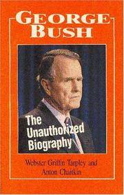 George Bush the Unauthorized Biography (Illus)