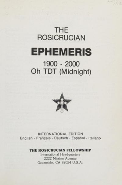 EPHEMERIDES. THE ROSICRUCIAN EPHEMERIS 1900-2000…