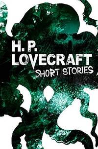 H. P. Lovecraft Short Stories by NA - 2018