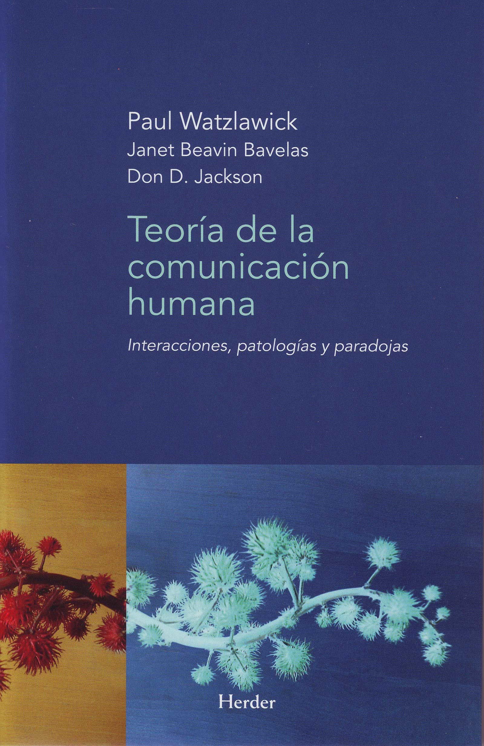 TeorÃa de la comunicación humana: interacciones, patologÃas y ...