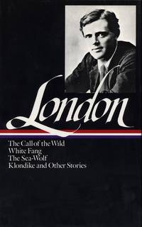 Jack London Novels & Stories ; The Call of the Wild; White Gang; The Sea Wolf; Short Stories