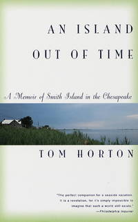 An Island Out of Time: A Memoir of Smith Island in the Chesapeake by Tom Horton - 1997-05-27