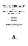 Our Crowd: The Great Jewish Families of New York