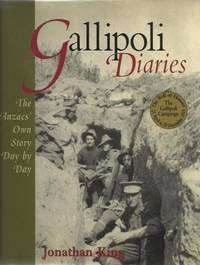 GALLIPOLI DIARIES - The Anzacs Own Story Day by Day