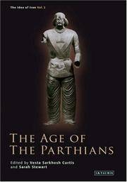 The Age of the Parthians (The Idea of Iran Volume 2) by Sarah Vesta Sarkhosh; Stewart - Hardcover - 2007 - from Bookcase (SKU: 70421)