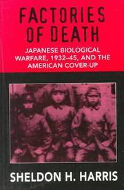 Factories of Death: Japanese Biological Warfare, 1932-45, and the American Cover-up