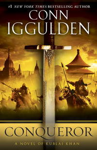 image of Conqueror: A Novel of Kublai Khan (The Khan Dynasty)