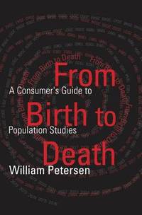 From Birth to Death : A Consumer's Guide to Population Studies