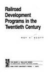 RAILROAD DEVELOPMENT PROGRAMS IN THE TWENTIETH CENTURY.