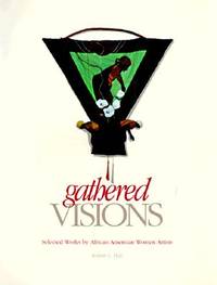 Gathered Visions: Selected Works by African American Women Artists Hall, Robert L.