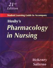 STUDENT LEARNING GUIDE TO ACCOMPANY MOSBY'S PHARMACOLOGY IN NURSING