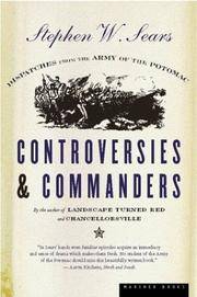 cover of Controversies and Commanders: Dispatches from the Army of the Potomac