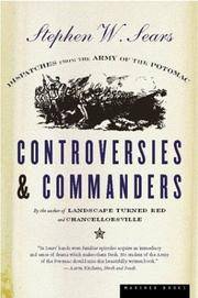 Controversies  Commanders - Dispatches From the Army Of the Potomac