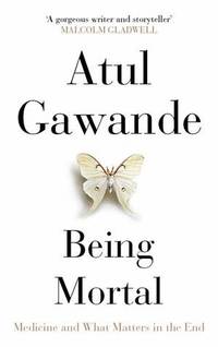 image of Being Mortal: Medicine and What Matters in the End Hardcover - 16 Oct 2014