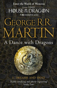 Dance with Dragons: Dreams and Dust (A Song of Ice and Fire) by Martin  George