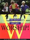 Get Ready! Get Set! Worship!
