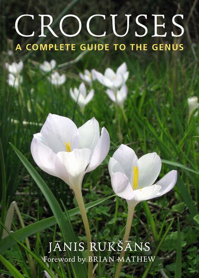 Crocuses. A Complete Guide to the Genus.