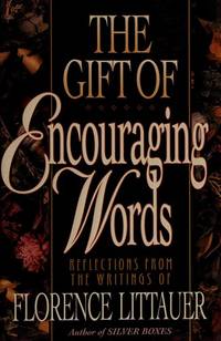 The Gift of Encouraging Words : Weekday Devotionals from Florence Littauer