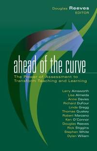Ahead of the Curve: The Power of Assessment to Transform Teaching and Learning (Leading Edge)...