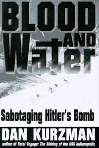 cover of Blood and Water: Sabotaging Hitler's Bomb