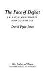 The Face of Defeat: Palestinian Refugees and Guerillas
