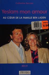 Yeslam Mon Amour, Au Coeur De La Famille Ben Laden by Catherine BERCLAZ - 2006