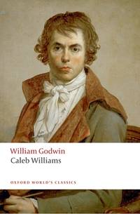 Caleb Williams (Oxford World's Classics)