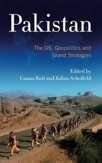 PAKISTAN: THE US, GEOPOLITICS AND GRAND STATEGIES (PB)
