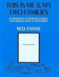 This Is Me and My Two Families: An Awareness Scrapbook/Journal for Children Living in Stepfamilies