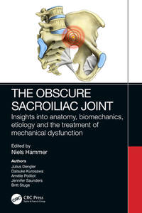 The Obscure Sacroiliac Joint: Insights into Joint Anatomy, Biomechanics, Etiology and the...
