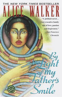 By the Light of My Father&#039;s Smile: A Novel (Ballantine Reader&#039;s Circle) by Alice Walker - August 1999