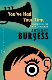 You&#039;ve Had Your Time by Anthony Burgess - 2002-01-01