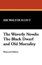 image of The Waverly Novels: The Black Dwarf and Old Mortality