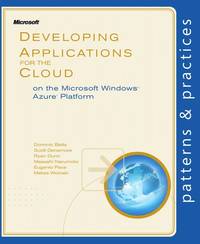 Developing Applications for the Cloud on the Microsoft® Windows Azure™ Platform (Patterns &...