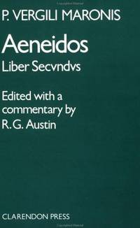 P. Vergili Maronis Aeneidos Liber Secvundvs. With Commentary by R.G. Austin