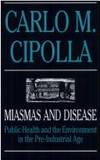 Miasmas and Disease: Public Health and the Environment in the Pre-Industrial Age
