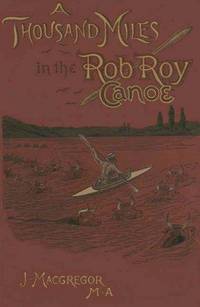 A Thousand Miles in the Rob Roy Canoe