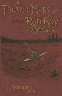 A Thousand Miles In the Rob Roy Canoe